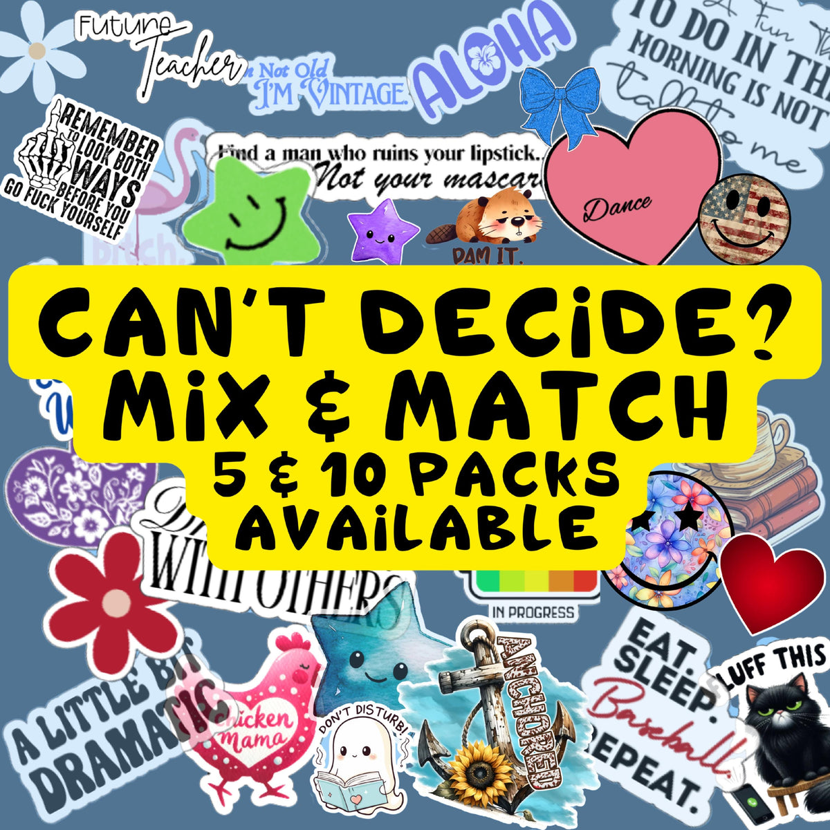 a bunch of stickers that say can't decide mix and match