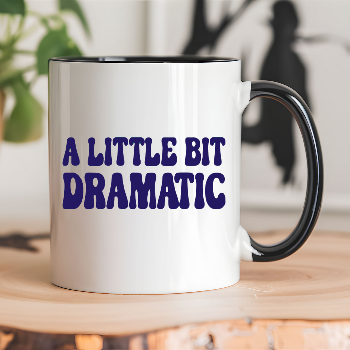 A Little Bit Dramatic Vinyl Decal