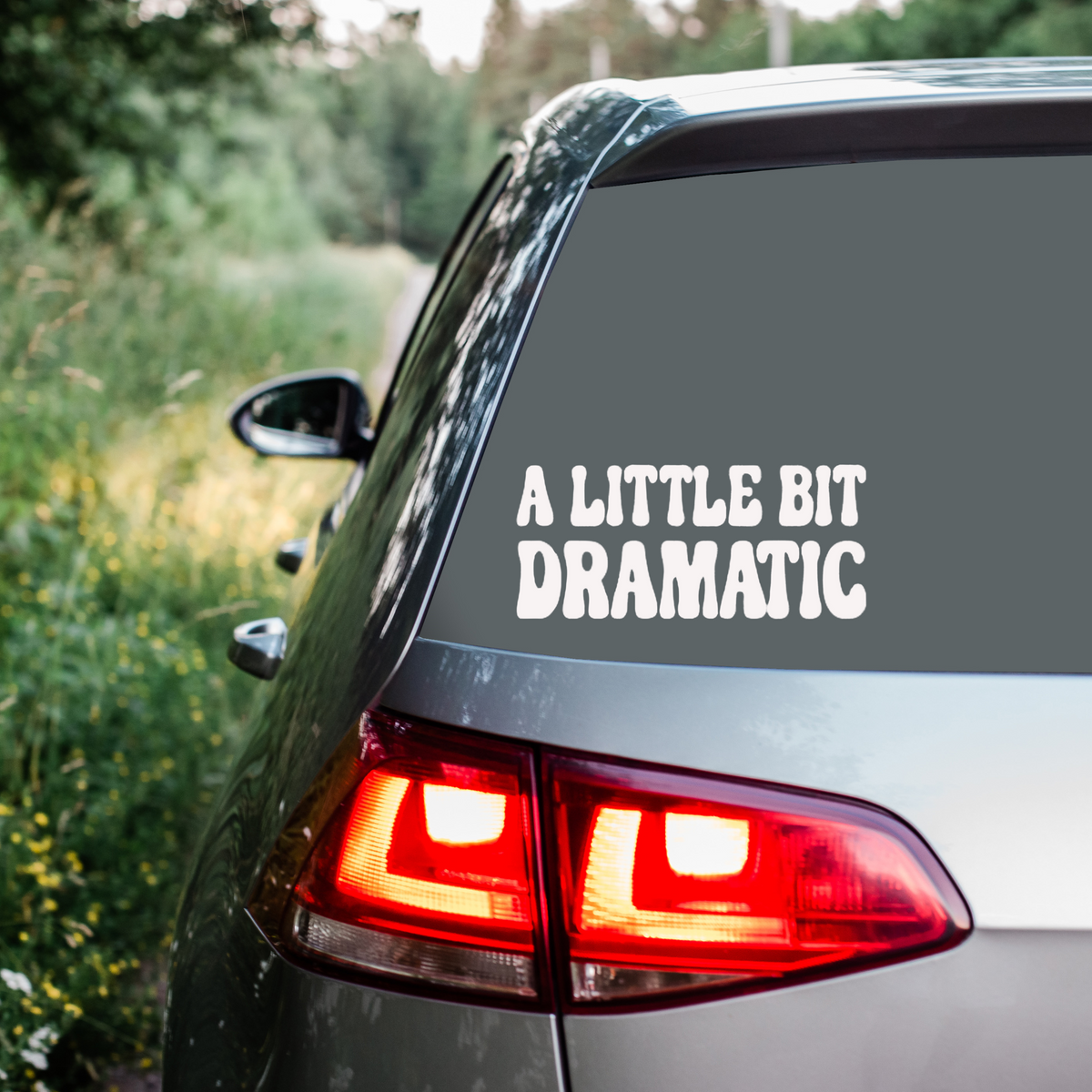 A Little Bit Dramatic Vinyl Decal
